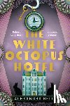 Bell, Alexandra - Bell, A: White Octopus Hotel