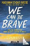 Edgar Budde, Mariann - We Can Be Brave