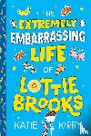 Kirby, Katie - Kirby, K: Extremely Embarrassing Life of Lottie Brooks