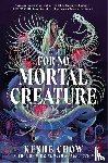 Chow, Keshe - For No Mortal Creature