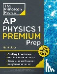 Review, The Princeton - Princeton Review AP Physics 1 Premium Prep, 13th Edition