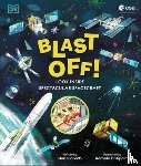 Elcomb, Ben - Blast Off!: Look Inside Spectacular Spacecraft