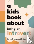 Taylor, Amy - A Kids Book about Being an Introvert
