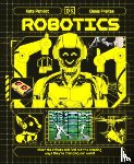 Peridot, Kate - Robotics: Meet the Robots and Find Out the Amazing Ways They're Changing Our World