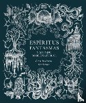 DK - Espiritus, Fantasmas Y Mundo Sobrenatural (History of Ghosts, Spirits and the Supernatural): Una Historia Ilustrada