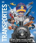 DK - Transportes (Knowledge Encyclopedia Transport): Coches, Trenes, Barcos Y Aviones Como Nunca Antes Los Habias Visto