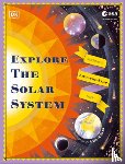 DK - Explore the Solar System: A Fold-Out, Lift-The-Flap Book