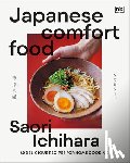 Ichihara, Saori - Japanese Comfort Food: Delicious Everyday Home Cooking