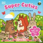 Bay, Rosie - Super Cuties: A Cozy Springtime Coloring Book: With Tear-Out Pages to Share