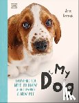 French, Jess - My Dog: Everything You Need to Know about Owning a New Pet