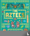 DK - The Aztecs: The Rise and Fall of a Mighty Empire