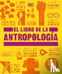 DK - El Libro de la Antropología (the Anthropology Book)