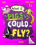 Young, Emma - What If... Pigs Could Fly?: And Other Amazing Animal Questions