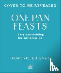 Franks, Dominic - One Pan Feasts: Easy Entertaining for Any Occasion