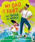 Coyne, Matt - My Dad and the Fart That Shook the World