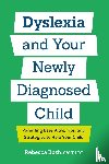 Bush, Rebecca - Dyslexia and Your Newly Diagnosed Child