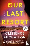 Michallon, Cl mence - Our Last Resort