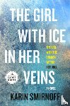 Smirnoff, Karin - The Girl with Ice in Her Veins: A Lisbeth Salander Novel