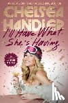 Handler, Chelsea - I'll Have What She's Having