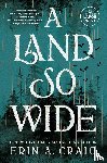 Craig, Erin A. - A Land So Wide