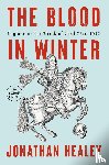Healey, Jonathan - The Blood in Winter