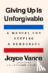 Vance, Joyce - Giving Up Is Unforgivable