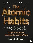 Clear, James - The Atomic Habits Workbook