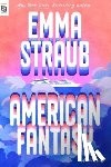 Straub, Emma - American Fantasy