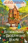 Johnson, Jaleigh - The Reimagining of Thornwood House