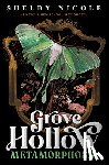 Nicole, Shelby - Metamorphosis: A Grove Hollow Novel