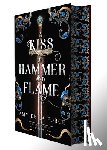 de la Force, Amy - A Kiss of Hammer and Flame: The Must-Read, Sizzling Romantasy Debut for Fans of Throne of Glass