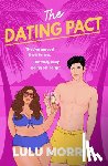 Morris, Lulu - The Dating Pact: They've Agreed Their Terms. But They Keep Going Off-Script...