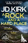 Kirk, JD - A Rock and a Hard Place