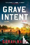Ward, Sarah - Grave Intent: A Gripping and Atmospheric New England Crime Thriller