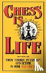August Books - Chess Is Life: The Wit and Wisdom of the Chess World, in Three Hundred Quotes