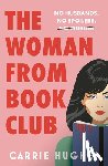 Hughes, Carrie - The Woman from Bookclub: No Husbands. No Spoilers. No Murder