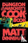 Dinniman, Matt - The Dungeon Anarchist's Cookbook