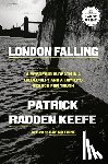 Keefe, Patrick Radden - London Falling: A Mysterious Death in a Gilded City and a Family's Search for Truth