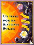 DK - Un Viaje Por El Sistema Solar (Explore the Solar System): Un Libro Acordeón Con Solapas