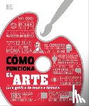 DK - Cómo Funciona El Arte (How Art Works)
