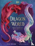 MacFarlane, Tamara - Dragon World: Meet the Fire-Breathing Beasts of Mythology
