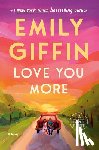 Giffin, Emily - Love You More