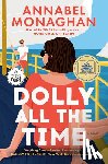 Monaghan, Annabel - Dolly All the Time: A GMA Book Club Pick