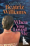 Williams, Beatriz - When You Loved Me