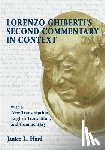 Hurd, Janice L. - Lorenzo Ghiberti's Second Commentary in Context, with a New Transcription, English Translation, and Commentary
