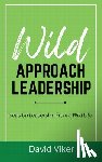 Viker, David - Wild Approach Leadership