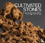 Bloom, Phillip E. - Cultivated Stones: Chinese Scholars' Rocks from the Kemin Hu Collection