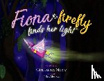 Moore, Gina Renee - Fiona the Firefly Finds Her Light: Awakening to the Light