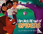 Ferguson, Ashley Aya - I Am Not Afraid of Spiders