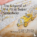 Dill, Mark - The Legend of the First Super Speedway